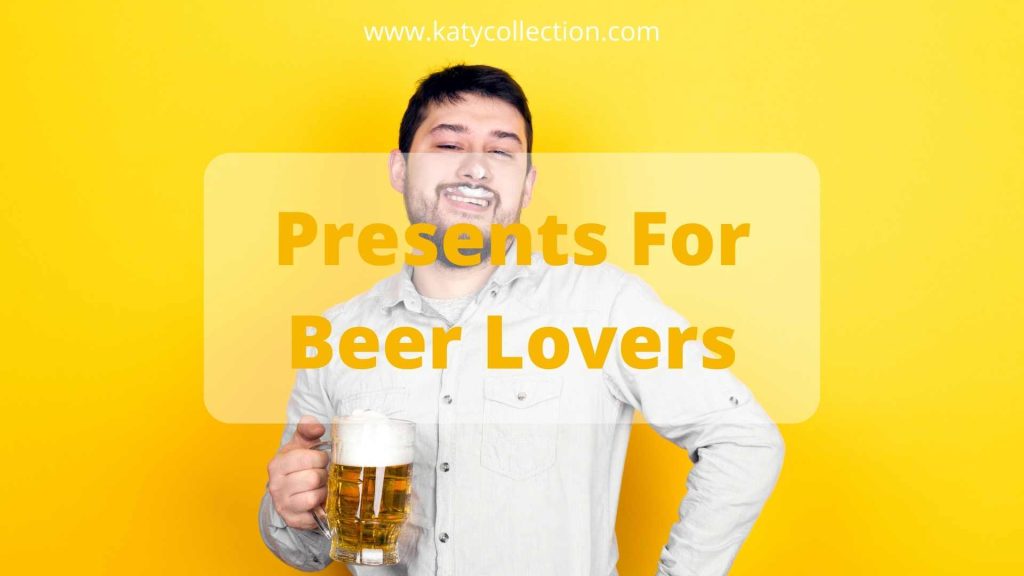 The Best Presents For Beer Lovers Beer Gift Ideas 2022