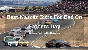 13 Best Nascar Gifts For Dad On Fathers Day