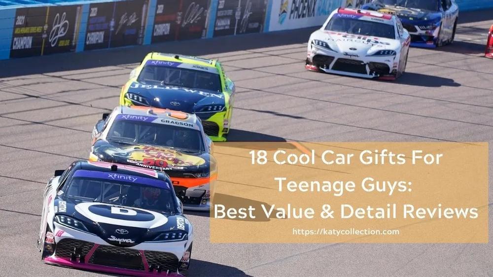 18 Cool Car Gifts For Teenage Guys: Best Value & Detail Reviews