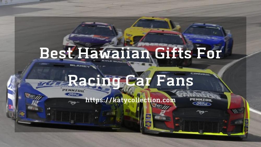 11 Best Hawaiian Gifts For Racing Car Fans