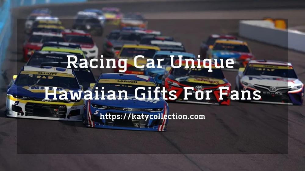 Racing Car Unique Hawaiian Gifts For Fans To Bring Home