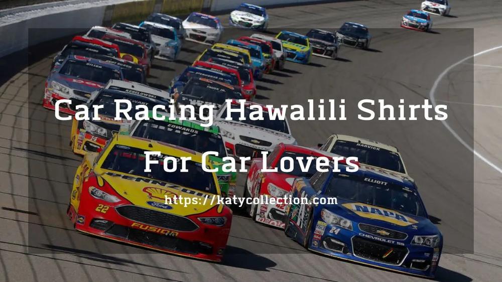10 Best Car Racing Hawalili Shirts For Car Lovers